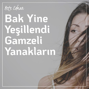 Bak Yine Yeşillendi Gamzeli Yanakların