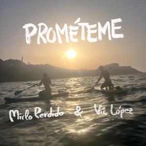 Prométeme (feat. Víc López)