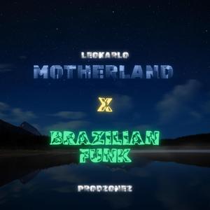 Motherland (feat. LeoKarlo) (Brazilian Funk)