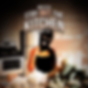 Stay out the Kitchen