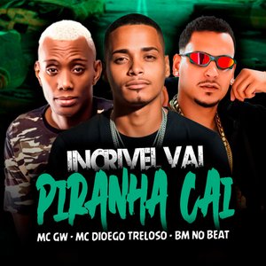 Incrivel Vai Piranha Cai