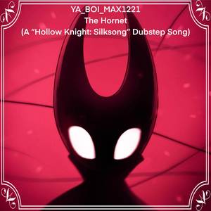 The Hornet (A “Hollow Knight: Silksong” Dubstep Song)