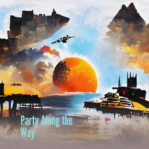 Party Along the Way