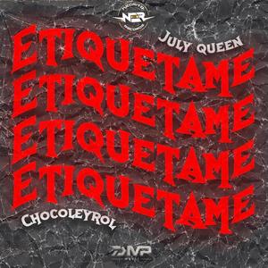 Etiquetame (feat. Chocoleyrol, July Queen & Babilom Produce)