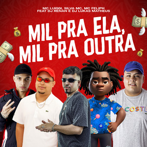 Mil pra Ela, Mil pra Outra