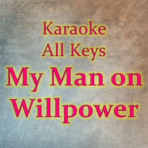 My Man on Willpower (Karaoke Version)