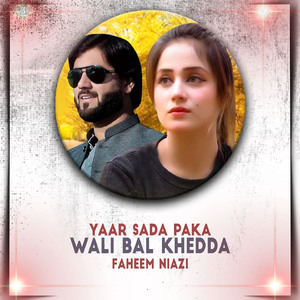 Yaar Sada Paka Wali Bal Khedda