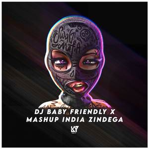 DJ Baby Friendly X Mashup India Zindega