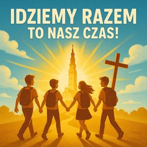 Idziemy razem - To nasz czas!