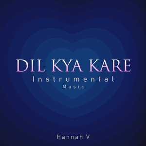 Dil Kya Kare (Instrumental Music)