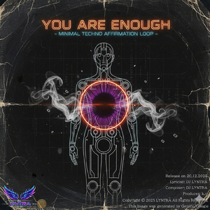 You Are Enough - Minimal Techno Affirmation Loop -