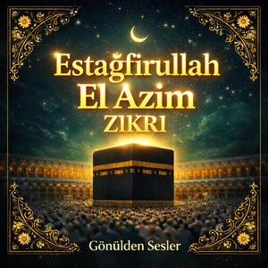 Estağfirullah El Azim Zikri