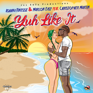 Yuh Like It (feat. Christopher Martin)