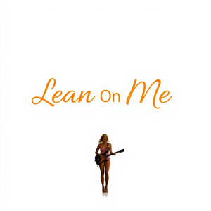 Lean On Me