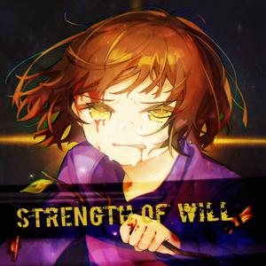 Strength Of Will [A Frisk Megalovania]