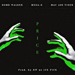 PRICE (feat. MEGA-G, MAC ASS TIGER)