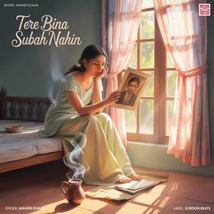 Tere Bina Subah Nahin