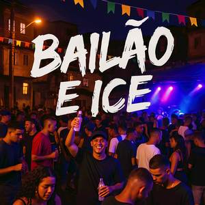 Bailão e ice