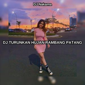 DJ TURUNKAN HUJAN RAMBANG PATANG