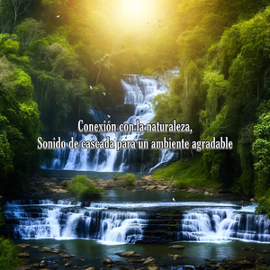 Harmonía purificadora, Sonido de cascada para un ambiente agradable
