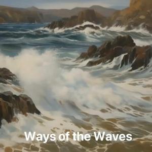 Ways Of The Waves