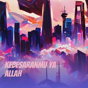 Kebesaranmu Ya Allah (Remastered 2024)