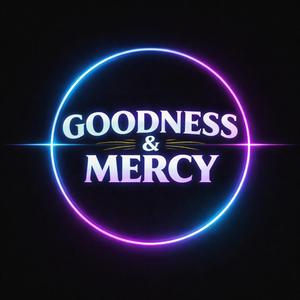 Goodness & Mercy
