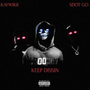 KEEP DISSIN (feat. Sdot Go)