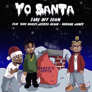 Yo Santa (feat. Kayo Bracey, Jerrod Azaad & NoName James)