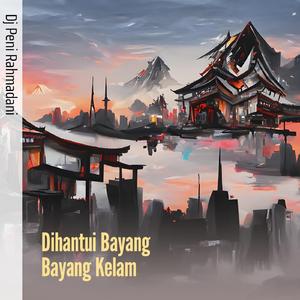 Dihantui Bayang Bayang Kelam