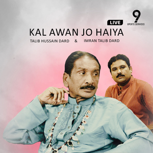 Kal Awan Jo Haiya (Live)