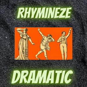 Dramatic (feat. Raunchy Chaunchy & Rhymineze)