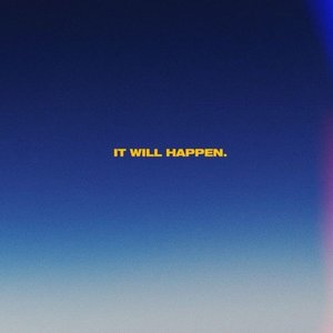It Will Happen