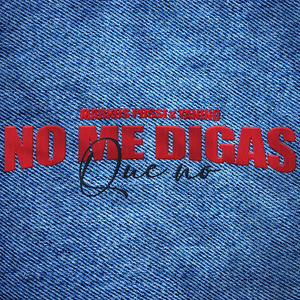 No Me Digas Que No