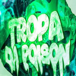 Tropa Da Poison (feat. Sykow, Baggu, Dmtt & jiorzin)