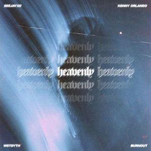 Heavenly (feat. Seejayxo, Kenny Orlando & Wstdyth)