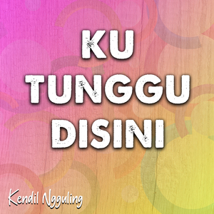 Ku Tunggu Disini (Remix)
