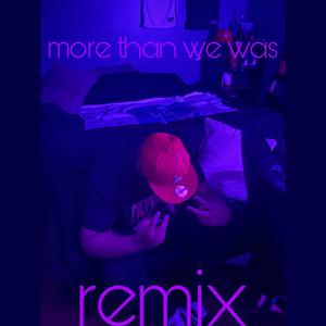 More than we was (feat. TRPE Haze) (Remix)
