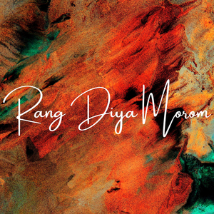 Rang Diya Morom (Remastered 2022)