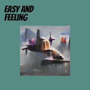 Easy and Feeling