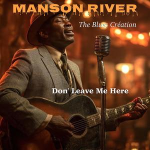Don' Leave Me Here (feat. The Blues Création)