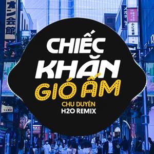 Chiếc Khăn Gió Ấm Remix (Vinahouse)