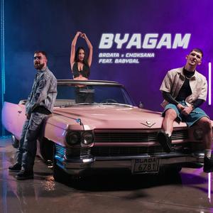 BYAGAM (feat. CHOKSANA & BABYGAL)