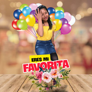 Eres Mi Favorita