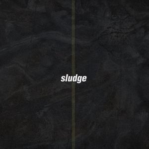 Sludge
