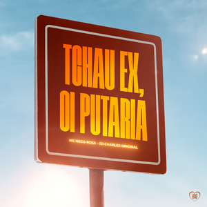 Tchau Ex, Oi Putaria