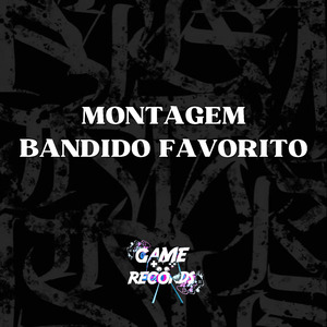 Montagem Bandido Favorito (Remix)