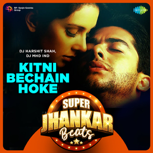 Kitni Bechain Hoke - Super Jhankar Beats