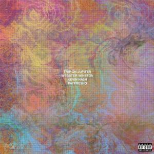 TRIP ON JUPITER (feat. PayFre$ho & Kevin Na$h)