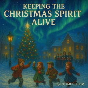 Keeping The Christmas Spirit Alive